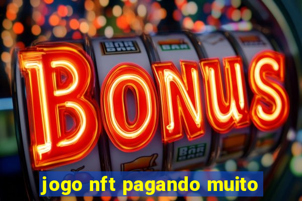 jogo nft pagando muito